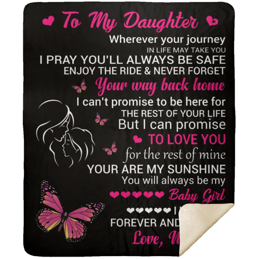 To My Daughter -  "Never Forget Your Way Back Home" Premium Mink Sherpa Blanket