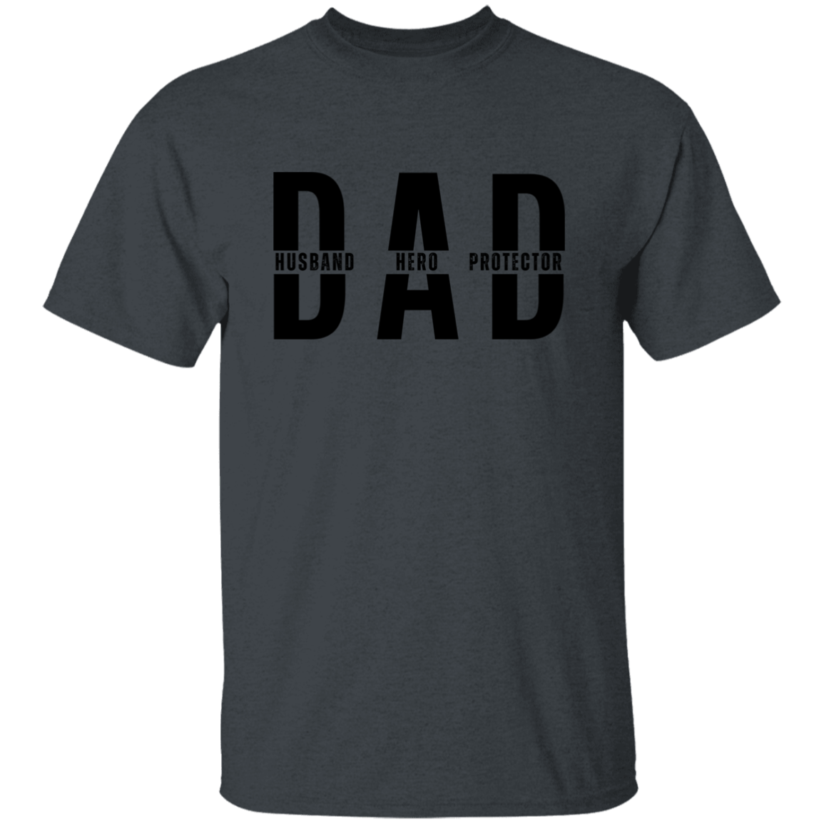 Dad- Husband, Hero, Protector T-shirt