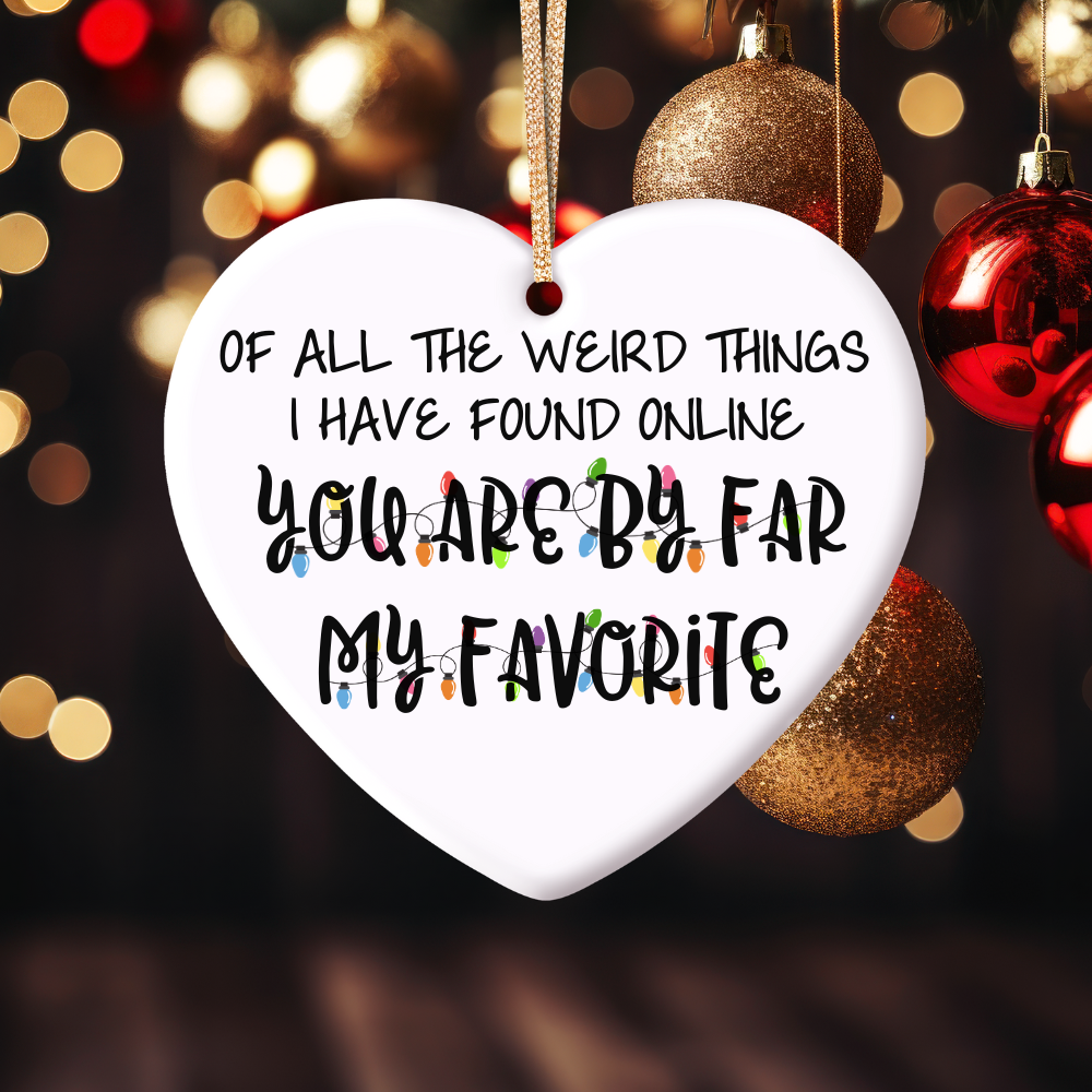 You Are My Favorite - Heart Ornament