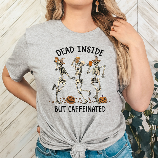 Dead Inside, But Caffeinated T-shirt