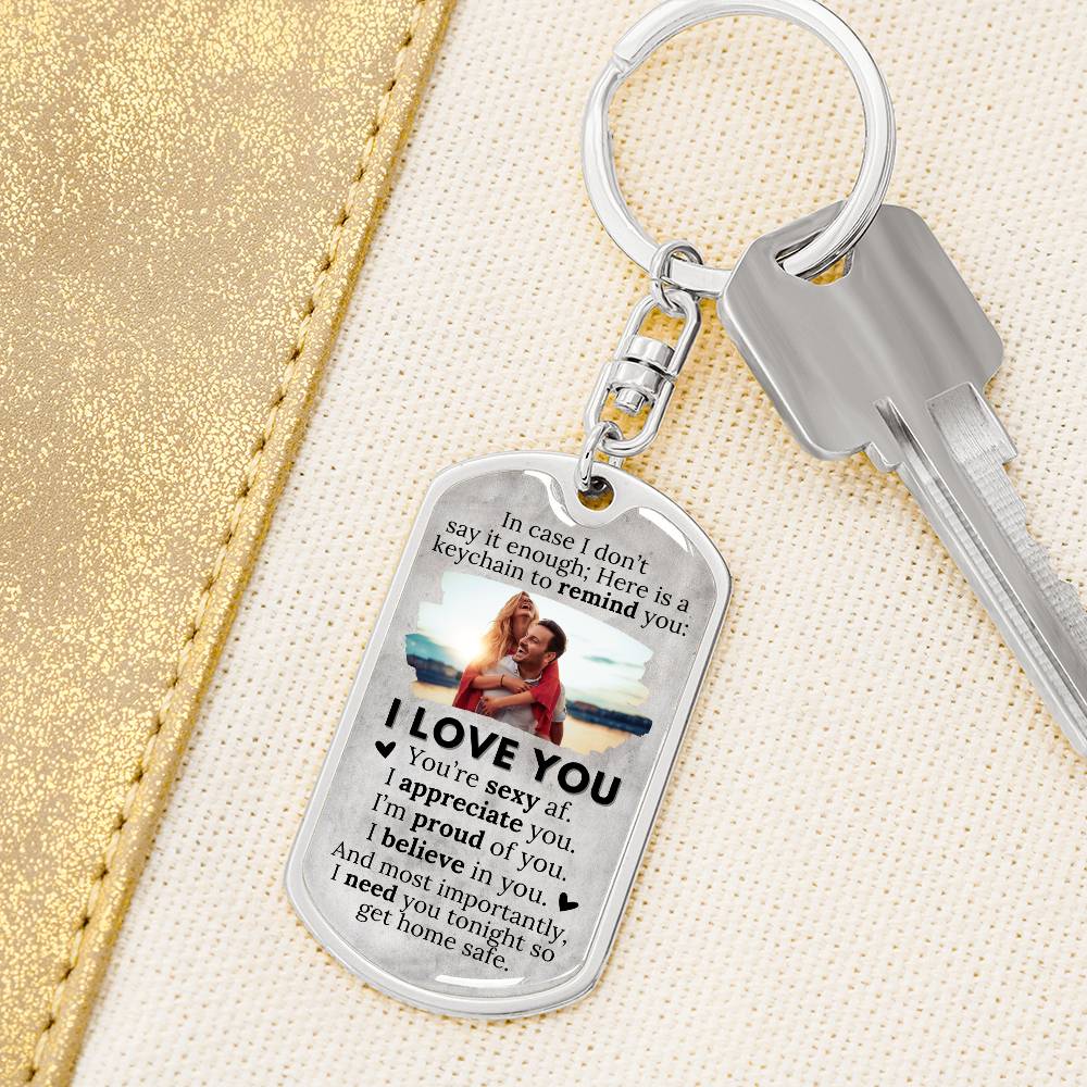 Just A Reminder - I Love You Keychain