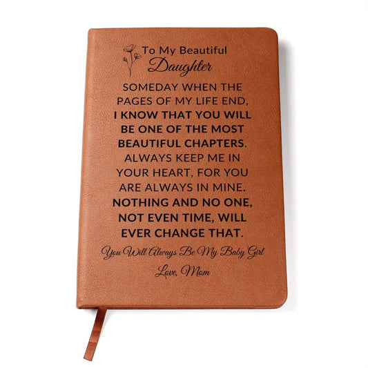 To My Beautiful Daughter - I Know That You Will Be One Of The Most Beautiful Chapters.
