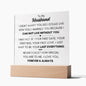 To My Husband - I Love You Forever & Always Acrylic Plaque