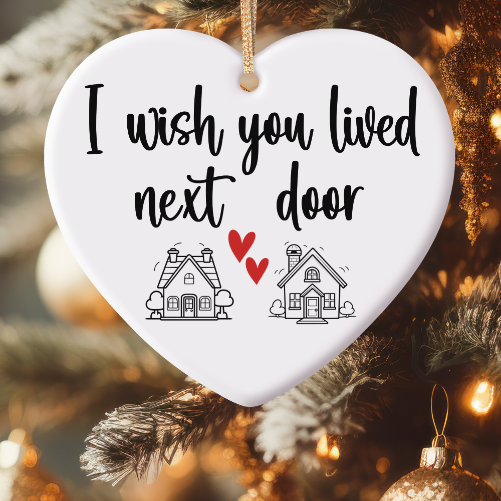 "I Wish You Lived Next Door" Gift