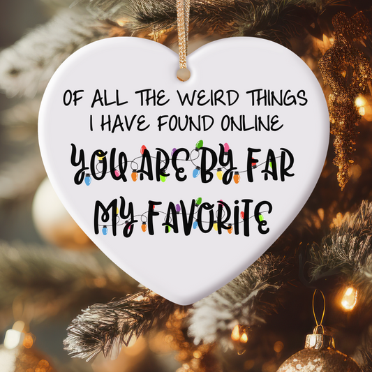 You Are My Favorite - Heart Ornament