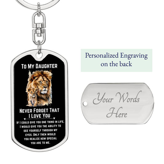 To My Daughter - "Never Forget That I Love You" Dog Tag Keychain