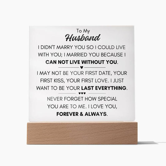 To My Husband - I Love You Forever & Always Acrylic Plaque